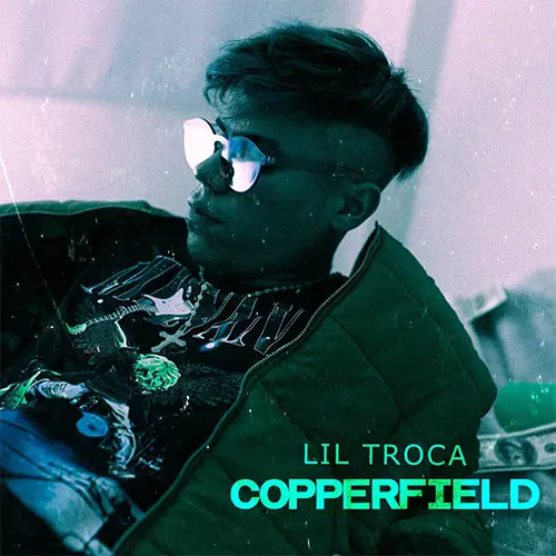Lil Troca - COPPERFIELD - SINGLE