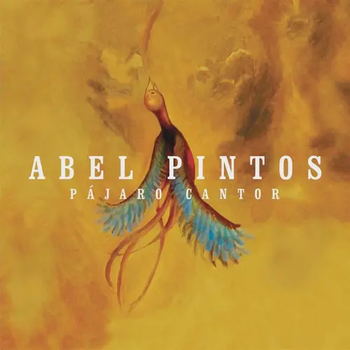 Abel Pintos - PÁJARO CANTOR - SINGLE