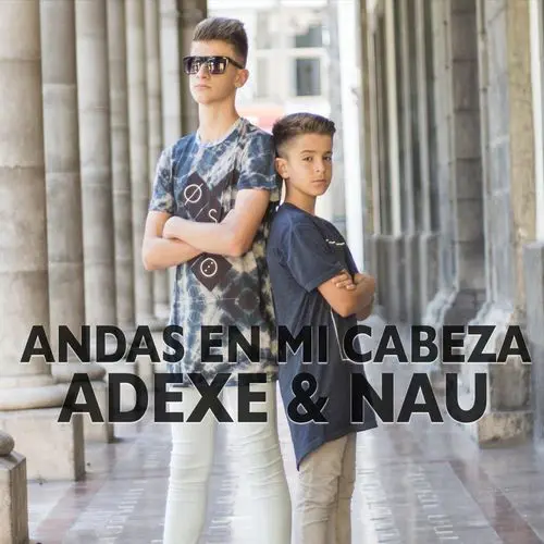 Adexe Y Nau - ANDAS EN MI CABEZA - SINGLE