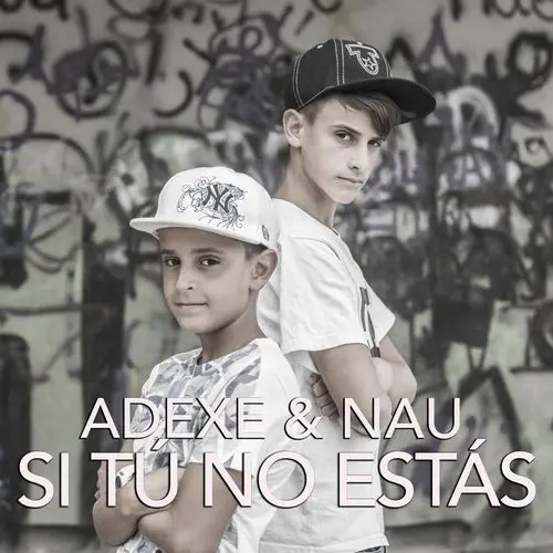 Adexe Y Nau - SI T NO ESTS - SINGLE