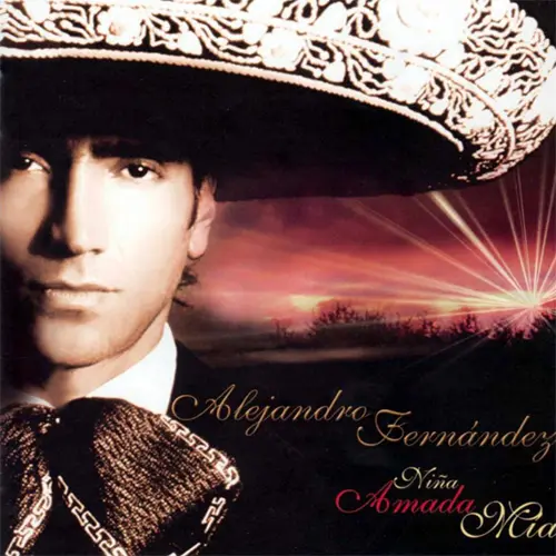 Alejandro Fernández - NIÑA, AMADA MÍA