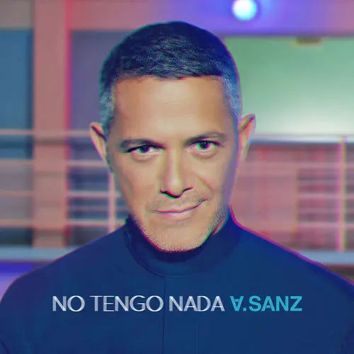 Alejandro Sanz - NO TENGO NADA - SINGLE