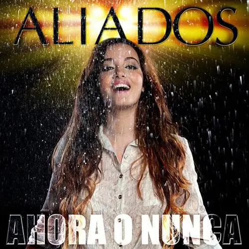 Aliados - AHORA O NUNCA - SINGLE