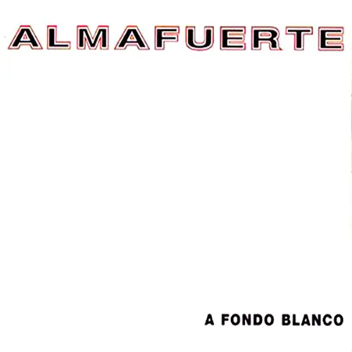 Almafuerte - A FONDO BLANCO