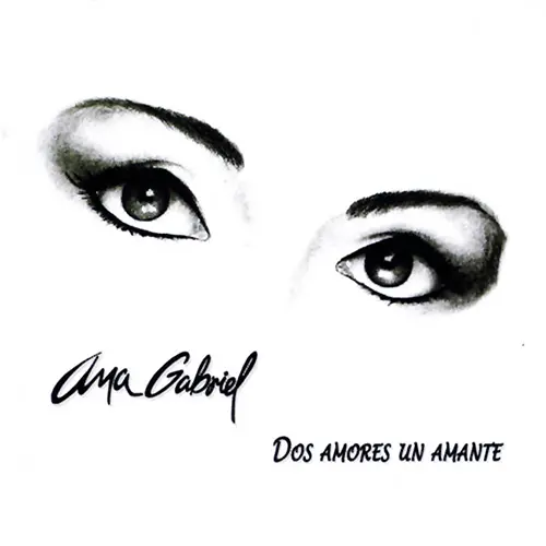 Ana Gabriel - DOS AMORES UN AMANTE