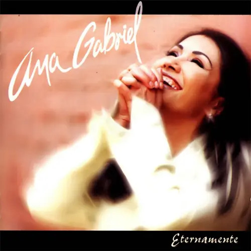 Ana Gabriel - ETERNAMENTE