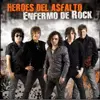 Heroes del Asfalto - ENFERMO DE ROCK