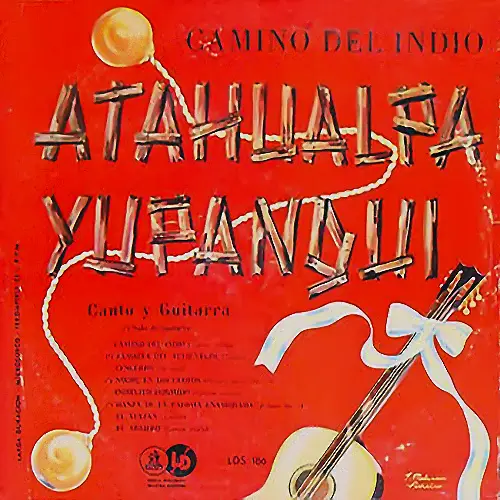 Atahualpa Yupanqui - CAMINO DEL INDIO (VOLUMEN 2)