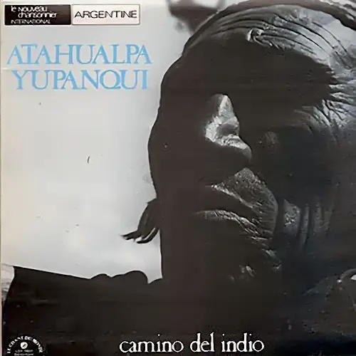 Atahualpa Yupanqui - CAMINO DEL INDIO (EDICIN FRANCIA)