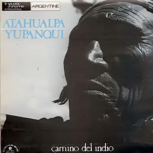 Atahualpa Yupanqui - CAMINO DEL INDIO (EDICI�N FRANCIA)