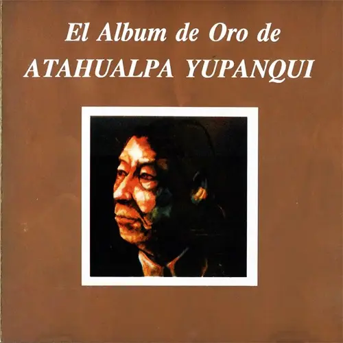 Atahualpa Yupanqui - EL LBUM DE ORO