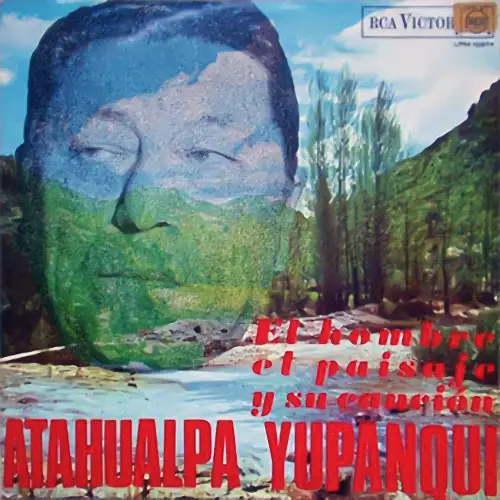 Atahualpa Yupanqui - EL HOMBRE, EL PAISAJE Y SU CANCIN
