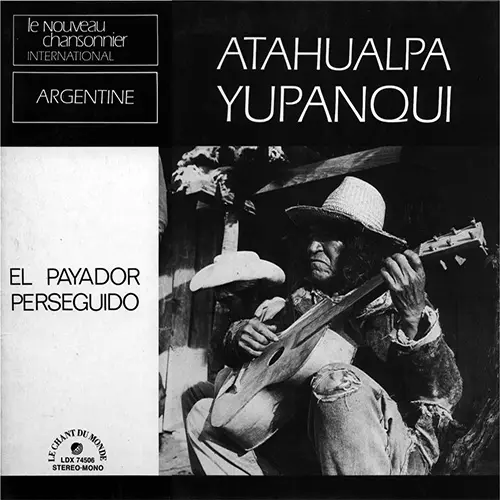 Atahualpa Yupanqui - EL PAYADOR PERSEGUIDO (EDICIN FRANCIA)