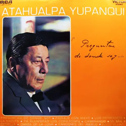 Atahualpa Yupanqui - PREGUNTAN DE D�NDE SOY