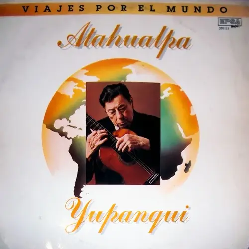 Atahualpa Yupanqui - VIAJES POR EL MUNDO