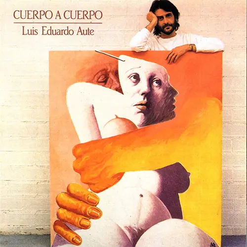 Luis Eduardo Aute - CUERPO A CUERPO