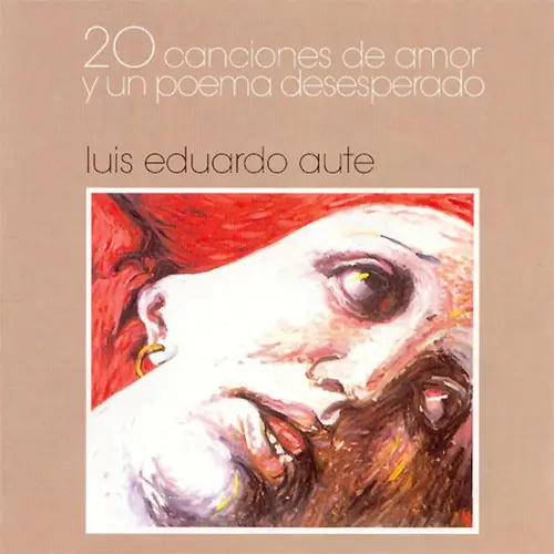Luis Eduardo Aute - 2O CANCIONES DE AMOR Y UN POEMA DESESPERADO - CD II