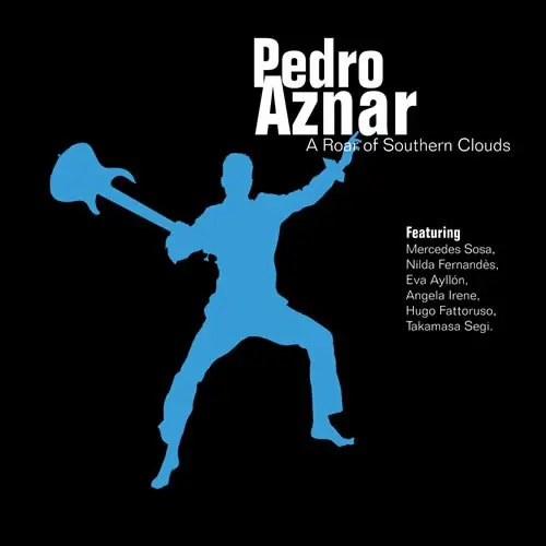 Pedro Aznar - A ROAR OF SOUTHERN CLOUDS