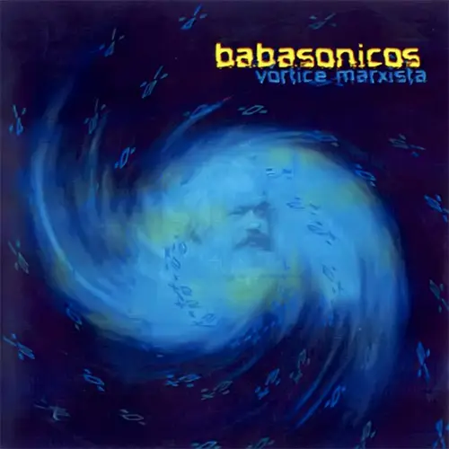 Babasónicos - VORTICE MARXISTA