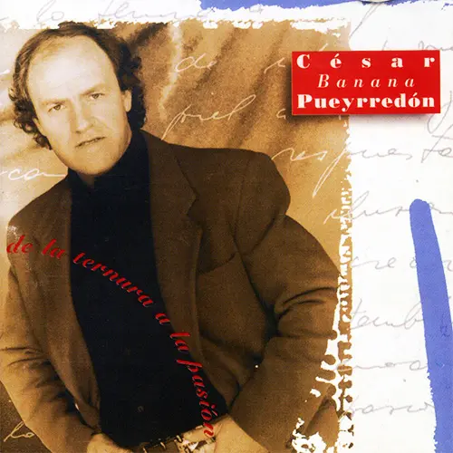 C�sar Banana Pueyrred�n - DE LA TERNURA A LA PASION