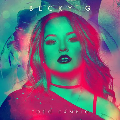Becky G - TODO CAMBIÓ - SINGLE