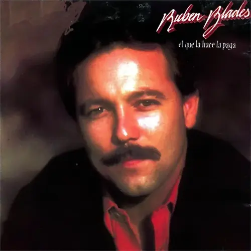 Rub�n Blades - EL QUE LAS HACE LAS PAGA