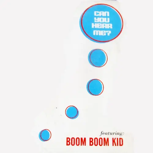 Boom Boom Kid - CAN YOU HEAR ME?