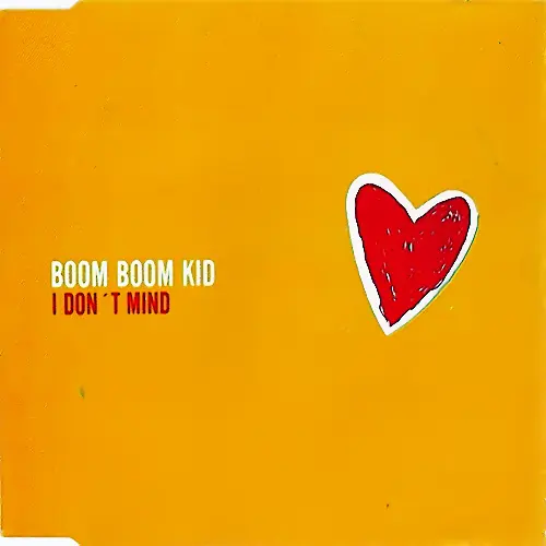Boom Boom Kid - I DON T MIND (MAXI SINGLE)