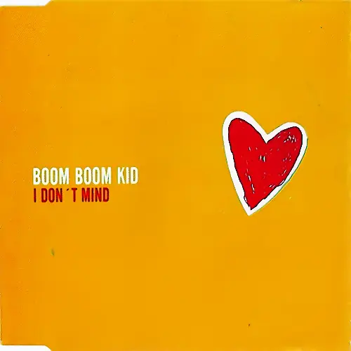 Boom Boom Kid - I DON �T MIND (MAXI SINGLE)