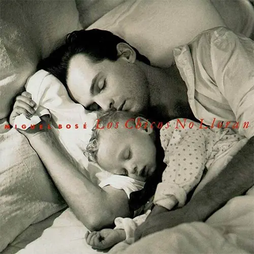 Miguel Bos� - LOS CHICOS NO LLORAN