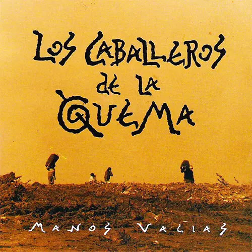 Caballeros de la Quema - MANOS VACIAS