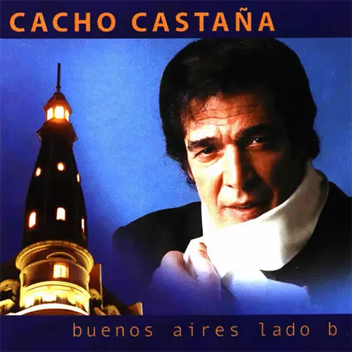 Cacho Castaa - CACHO DE BUENOS AIRES LADO B