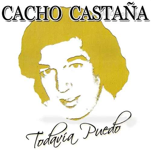 Cacho Casta�a - TODAV�A PUEDO