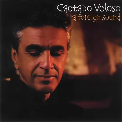 Caetano Veloso - A FOREIGN SOUND