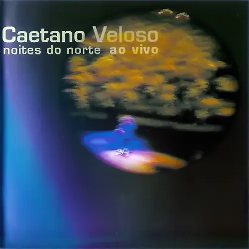 Caetano Veloso - NOITES DO NORTE AO VIVO