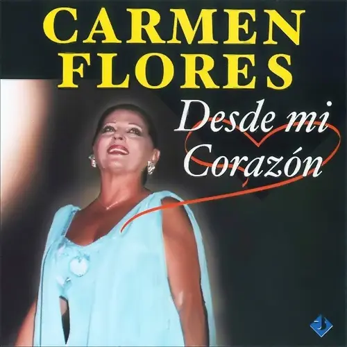 Carmen Flores - DESDE MI CORAZ�N