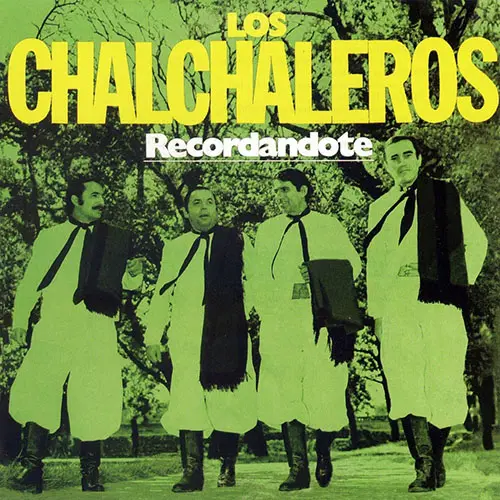 Los Chalchaleros - RECORDANDOTE