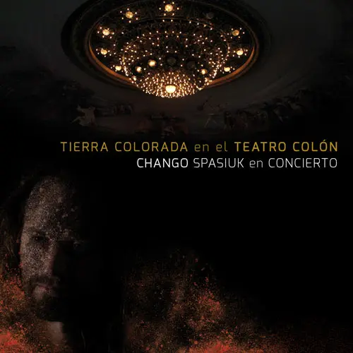 Chango Spasiuk - TIERRA COLORADA EN EL TEATRO COL�N (CD+DVD)