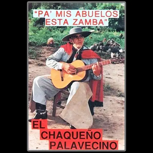 Chaqueo Palavecino - PA MIS ABUELOS ESTA ZAMBA