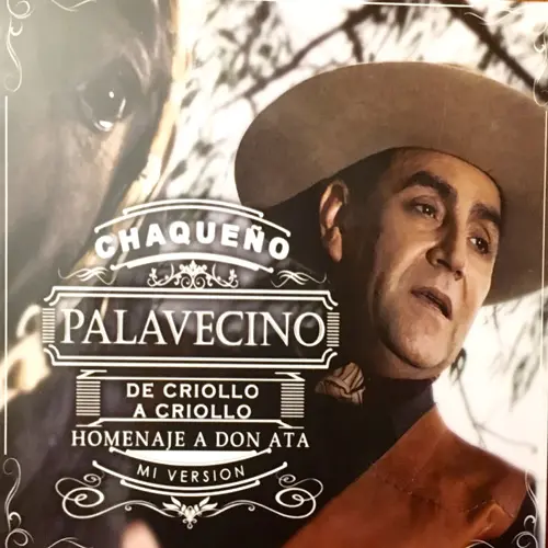 Chaqueo Palavecino - DE CRIOLLO A CRIOLLO - HOMENAJE A DON ATA, MI VERSIN