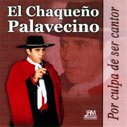 Chaqueo Palavecino - POR CULPA DE SER CANTOR