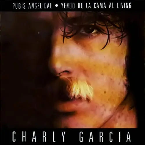 Charly Garca - PUBIS ANGELICAL- YENDO DE LA CAMA AL LIVING