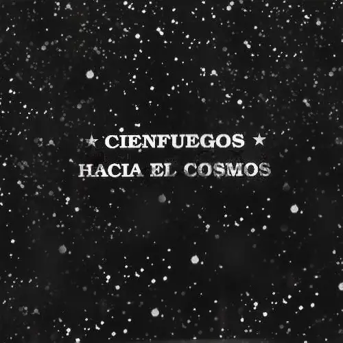 Cienfuegos - HACIA EL COSMOS