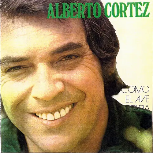Alberto Cortez - COMO EL AVE SOLITARIA