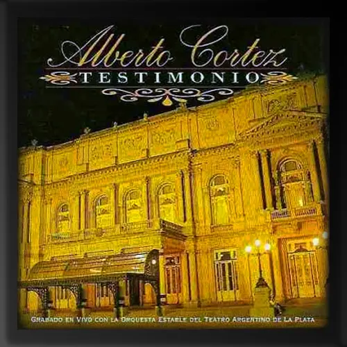 Alberto Cortez - TESTIMONIO