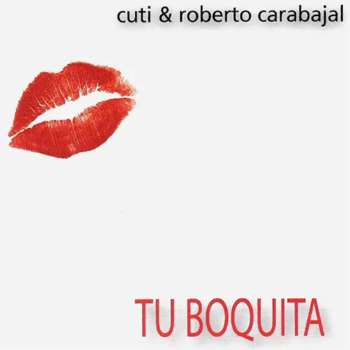 Cuti y Roberto Carabajal - TU BOQUITA