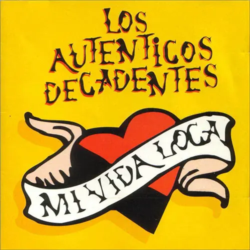 Los Autnticos Decadentes - MI VIDA LOCA