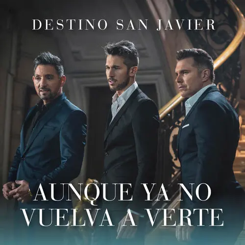 Destino San Javier - AUNQUE YA NO VUELVA A VERTE - SINGLE