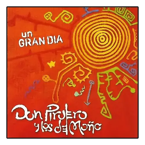 Don Pirulero y Los Del Mo�o - UN GRAN D�A