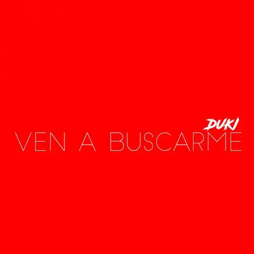 Duki - VEN A BUSCARME - SINGLE